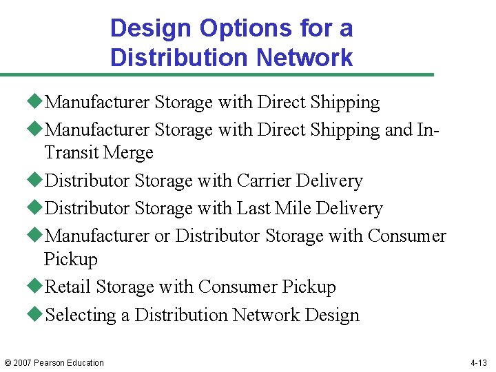 Design Options for a Distribution Network u. Manufacturer Storage with Direct Shipping and In.