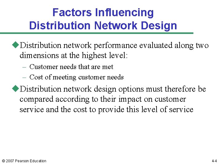 Factors Influencing Distribution Network Design u. Distribution network performance evaluated along two dimensions at
