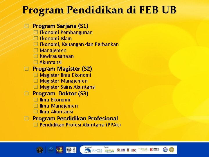 Program Pendidikan di FEB UB � Program Sarjana (S 1) � Ekonomi Pembangunan �