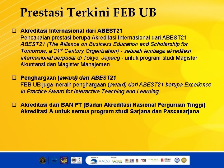 Prestasi Terkini FEB UB q Akreditasi Internasional dari ABEST 21 Pencapaian prestasi berupa Akreditasi