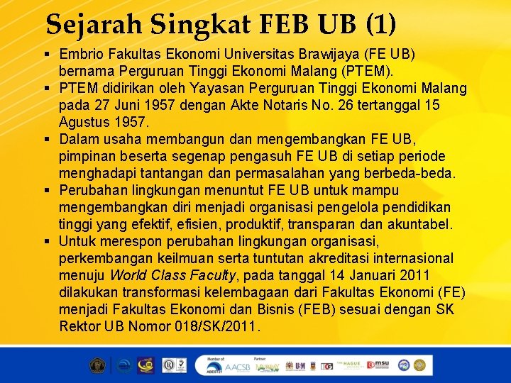 Sejarah Singkat FEB UB (1) § Embrio Fakultas Ekonomi Universitas Brawijaya (FE UB) bernama