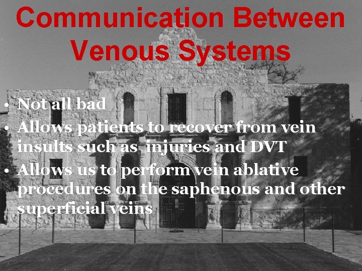 Communication Between Venous Systems • Not all bad • Allows patients to recover from