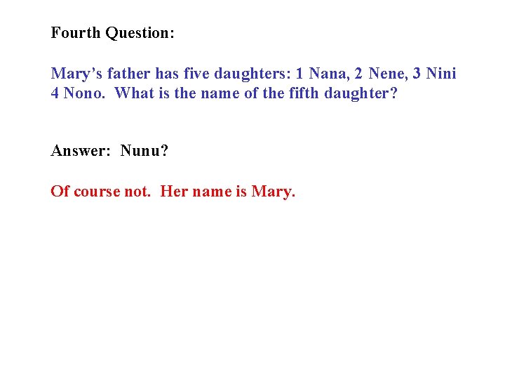 Fourth Question: Mary’s father has five daughters: 1 Nana, 2 Nene, 3 Nini 4