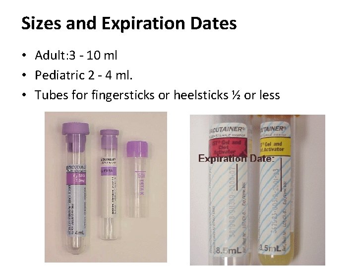 Sizes and Expiration Dates • Adult: 3 - 10 ml • Pediatric 2 -