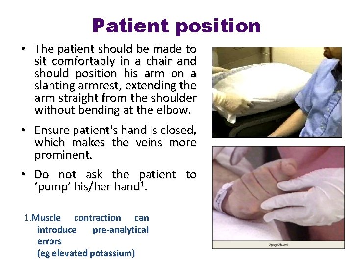 Patient position • The patient should be made to sit comfortably in a chair