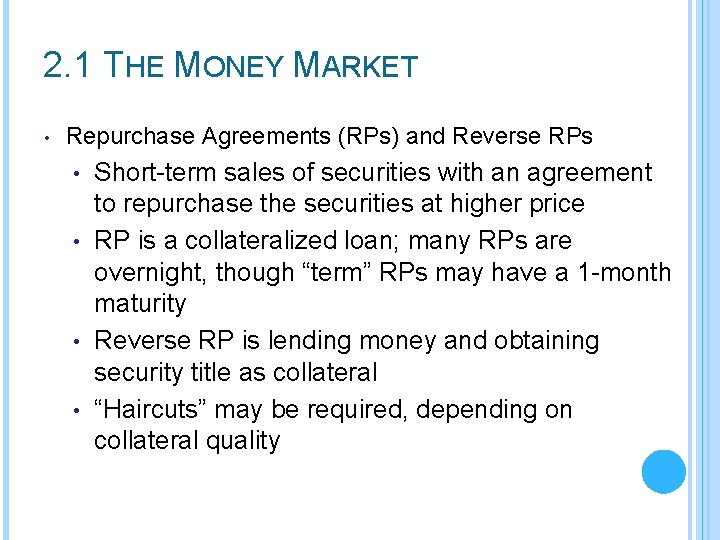 2. 1 THE MONEY MARKET • Repurchase Agreements (RPs) and Reverse RPs Short-term sales