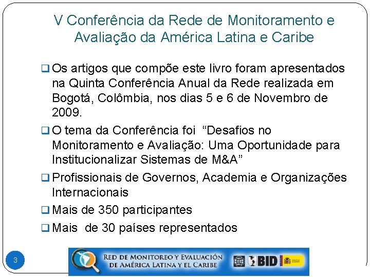 V Conferência da Rede de Monitoramento e Avaliação da América Latina e Caribe q