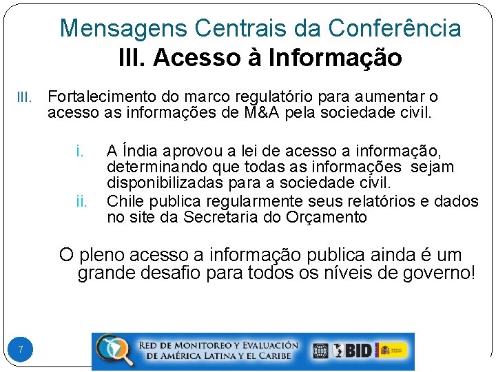 Mensagens Centrais da Conferência III. Acesso à Informação III. Fortalecimento do marco regulatório para