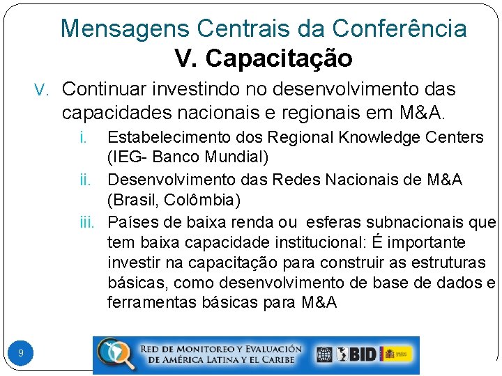 Mensagens Centrais da Conferência V. Capacitação V. Continuar investindo no desenvolvimento das capacidades nacionais