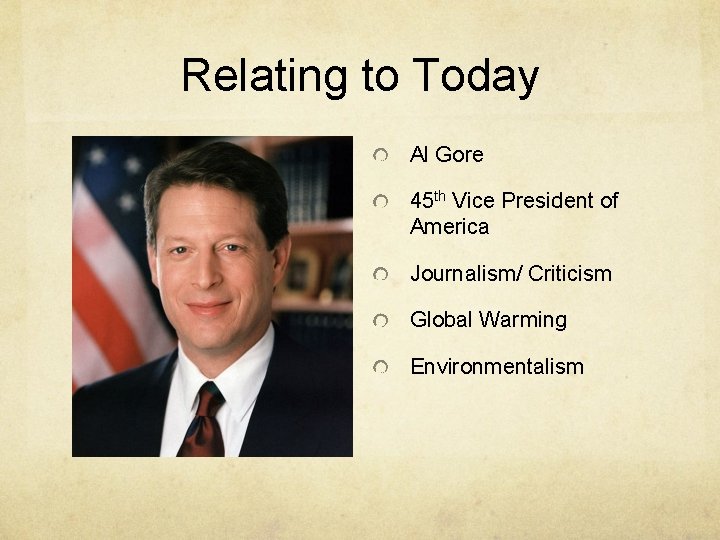 Relating to Today Al Gore 45 th Vice President of America Journalism/ Criticism Global
