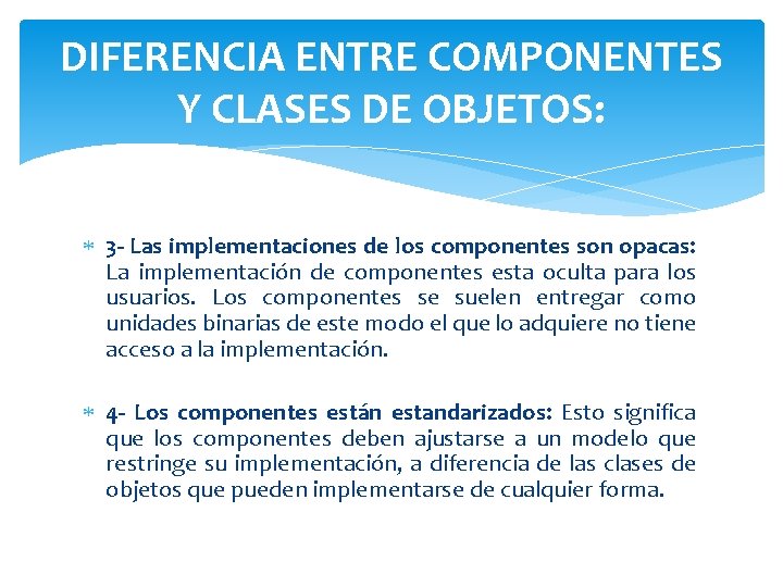 DIFERENCIA ENTRE COMPONENTES Y CLASES DE OBJETOS: 3 - Las implementaciones de los componentes