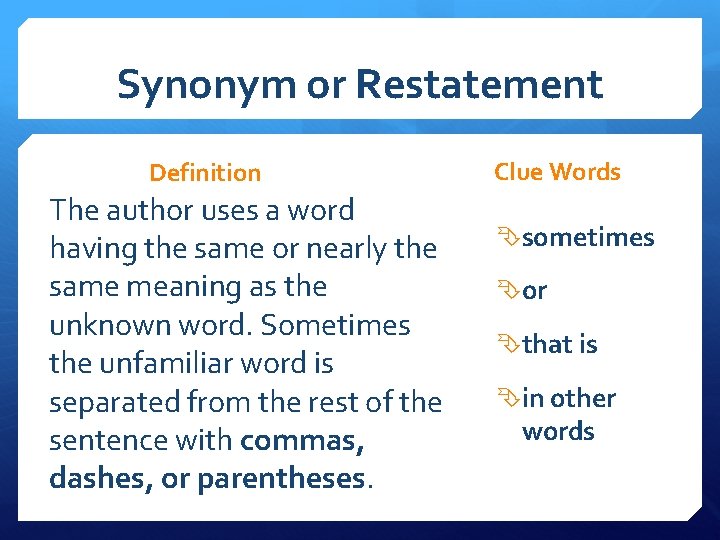 Synonym or Restatement Definition The author uses a word having the same or nearly Synonym or Restatement Definition The author uses a word having the same or nearly