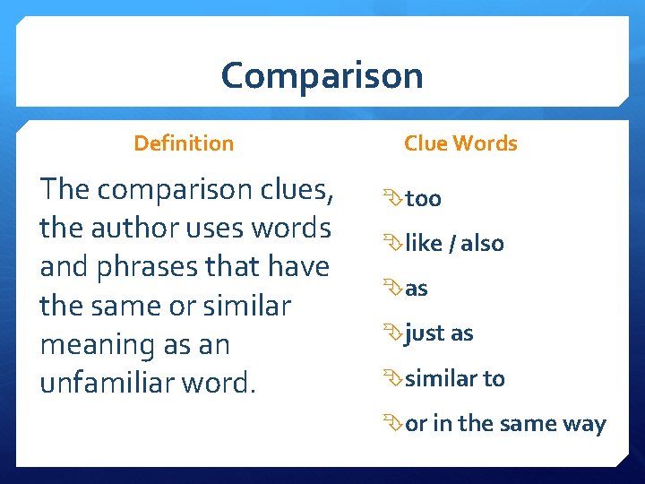 Comparison Definition The comparison clues, the author uses words and phrases that have the Comparison Definition The comparison clues, the author uses words and phrases that have the