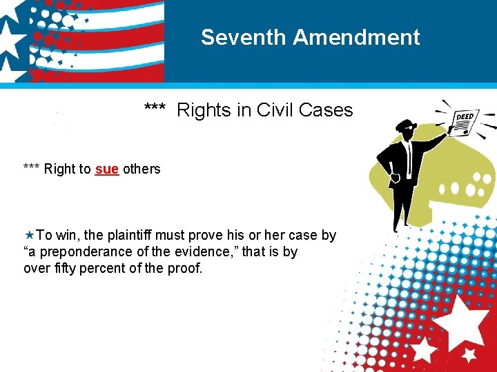Seventh Amendment *** Rights in Civil Cases *** Right to sue others «To win,