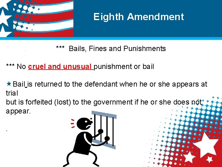 Eighth Amendment *** Bails, Fines and Punishments *** No cruel and unusual punishment or