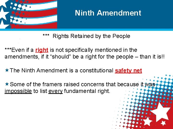 Ninth Amendment *** Rights Retained by the People ***Even if a right is not