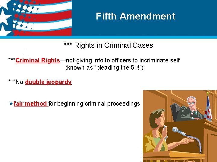 Fifth Amendment *** Rights in Criminal Cases ***Criminal Rights—not giving info to officers to
