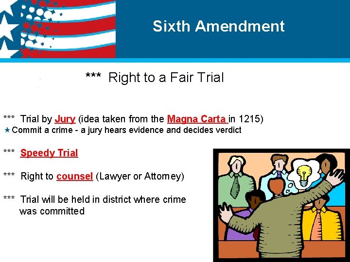 Sixth Amendment *** Right to a Fair Trial *** Trial by Jury (idea taken