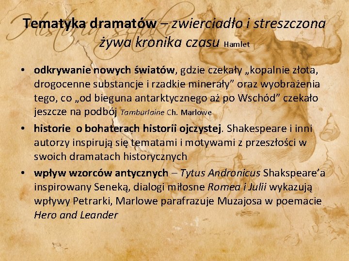 Tematyka dramatów – zwierciadło i streszczona żywa kronika czasu Hamlet • odkrywanie nowych światów,