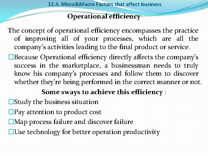 12. 4. Micro&Macro Factors that affect business Operational efficiency The concept of operational efficiency