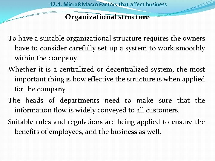 12. 4. Micro&Macro Factors that affect business Organizational structure To have a suitable organizational