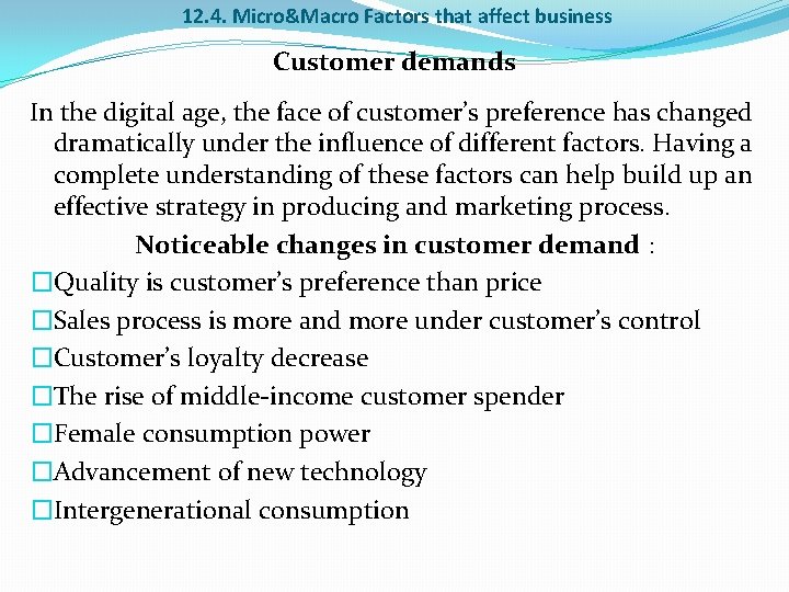 12. 4. Micro&Macro Factors that affect business Customer demands In the digital age, the