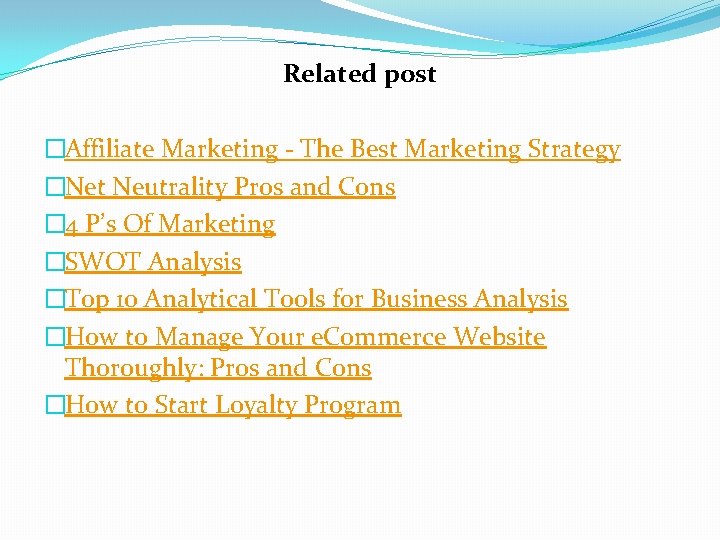 Related post �Affiliate Marketing - The Best Marketing Strategy �Net Neutrality Pros and Cons