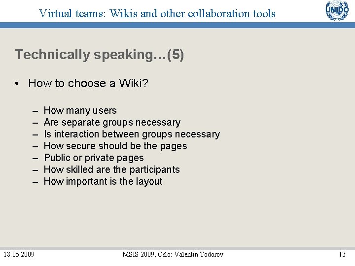 Virtual teams: Wikis and other collaboration tools Technically speaking…(5) • How to choose a