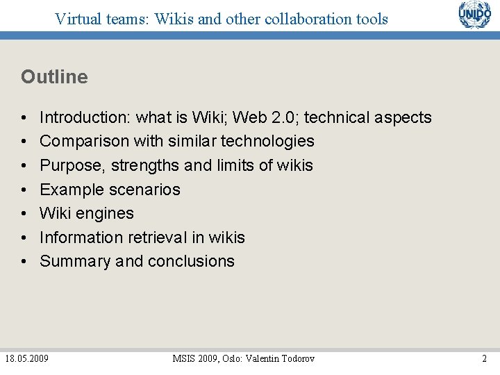 Virtual teams: Wikis and other collaboration tools Outline • • Introduction: what is Wiki;