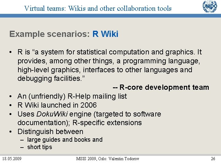 Virtual teams: Wikis and other collaboration tools Example scenarios: R Wiki • R is