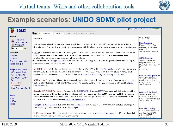 Virtual teams: Wikis and other collaboration tools Example scenarios: UNIDO SDMX pilot project 18.
