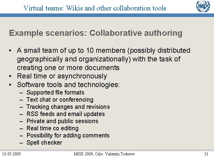 Virtual teams: Wikis and other collaboration tools Example scenarios: Collaborative authoring • A small
