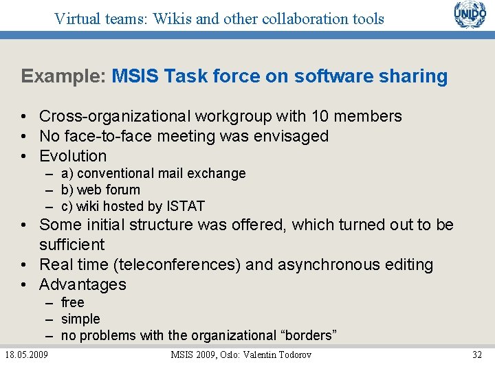 Virtual teams: Wikis and other collaboration tools Example: MSIS Task force on software sharing