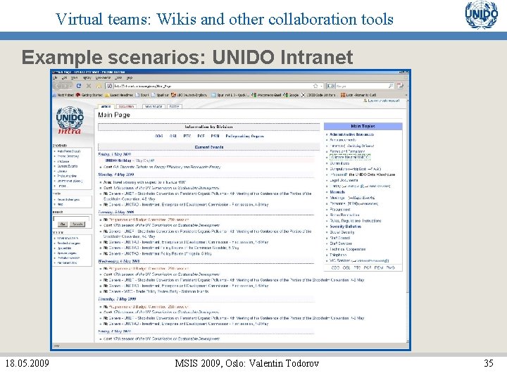 Virtual teams: Wikis and other collaboration tools Example scenarios: UNIDO Intranet 18. 05. 2009