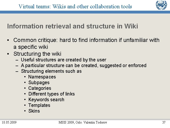 Virtual teams: Wikis and other collaboration tools Information retrieval and structure in Wiki •