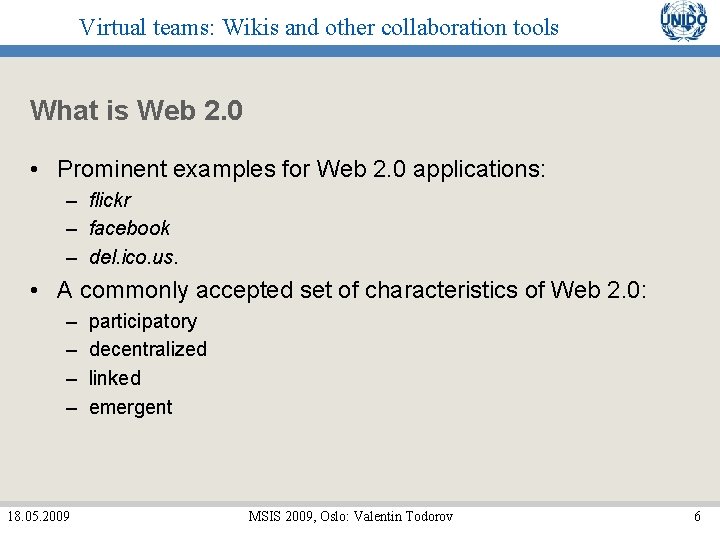 Virtual teams: Wikis and other collaboration tools What is Web 2. 0 • Prominent