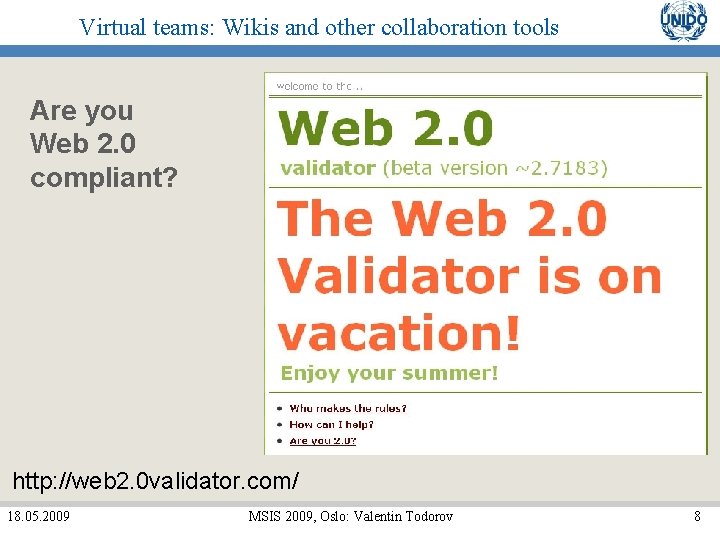 Virtual teams: Wikis and other collaboration tools Are you Web 2. 0 compliant? http: