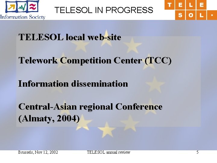 TELESOL IN PROGRESS TELESOL local web-site Telework Competition Center (TCC) Information dissemination Central-Asian regional