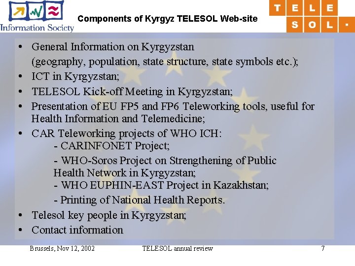 Components of Kyrgyz TELESOL Web-site • General Information on Kyrgyzstan (geography, population, state structure,