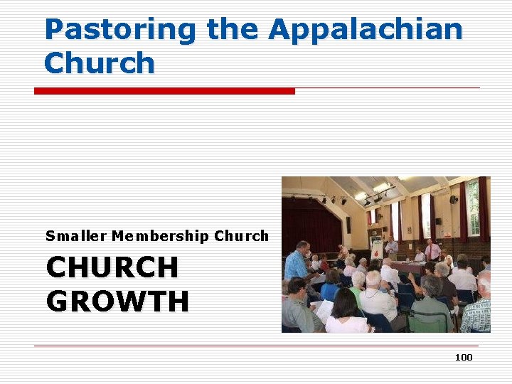 Pastoring the Appalachian Church Smaller Membership Church CHURCH GROWTH 100 