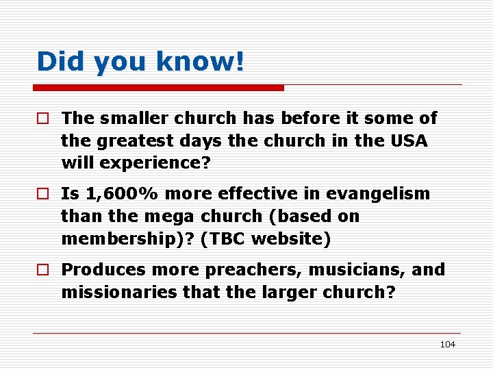 Did you know! o The smaller church has before it some of the greatest