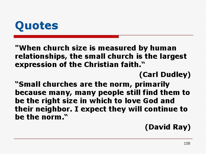 Quotes "When church size is measured by human relationships, the small church is the