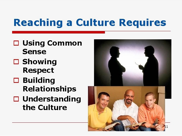 Reaching a Culture Requires o Using Common Sense o Showing Respect o Building Relationships