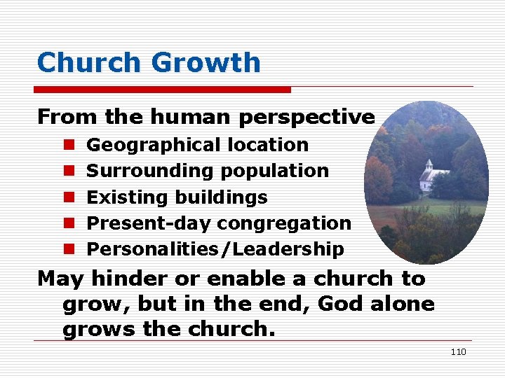 Church Growth From the human perspective n n n Geographical location Surrounding population Existing