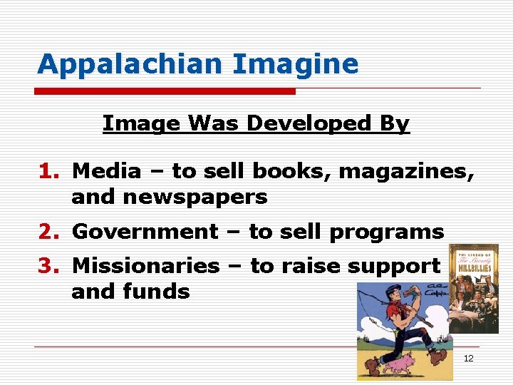 Appalachian Imagine Image Was Developed By 1. Media – to sell books, magazines, and