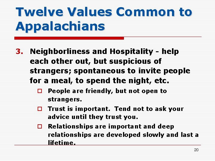 Twelve Values Common to Appalachians 3. Neighborliness and Hospitality - help each other out,