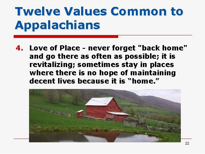 Twelve Values Common to Appalachians 4. Love of Place - never forget "back home"