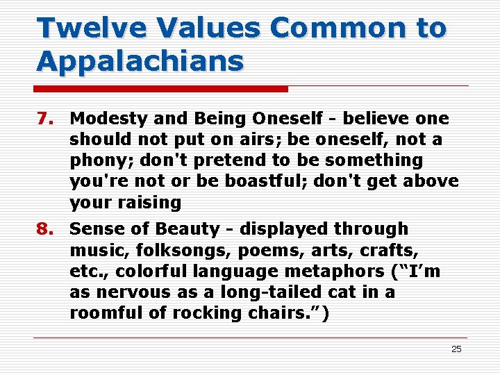 Twelve Values Common to Appalachians 7. Modesty and Being Oneself - believe one should