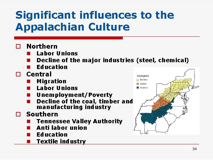 Significant influences to the Appalachian Culture o Northern n Labor Unions Decline of the