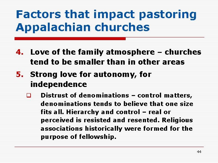 Factors that impact pastoring Appalachian churches 4. Love of the family atmosphere – churches